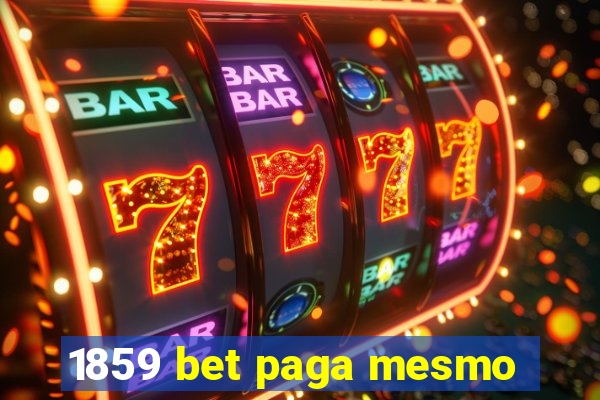 1859 bet paga mesmo