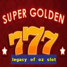 legacy of oz slot free play