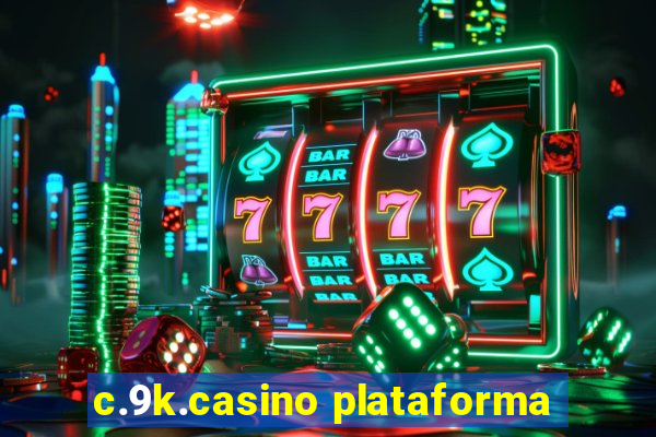 c.9k.casino plataforma