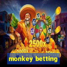 monkey betting