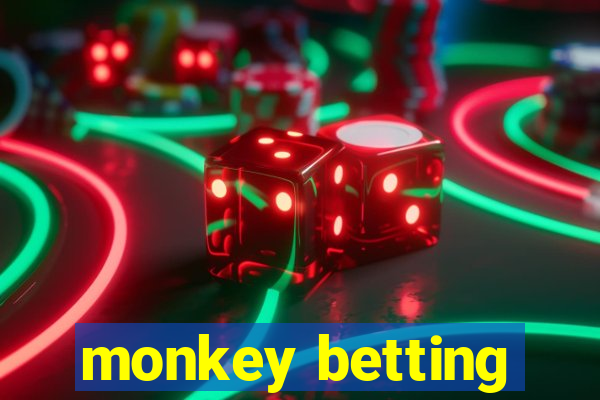 monkey betting