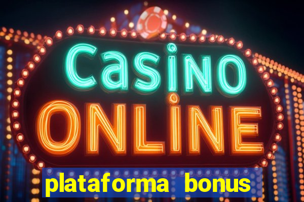 plataforma bonus sem deposito