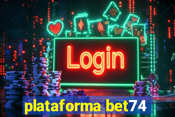 plataforma bet74