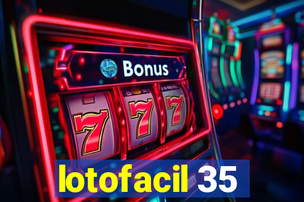 lotofacil 35