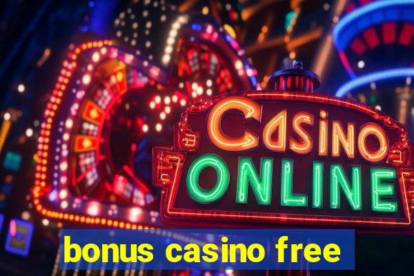 bonus casino free