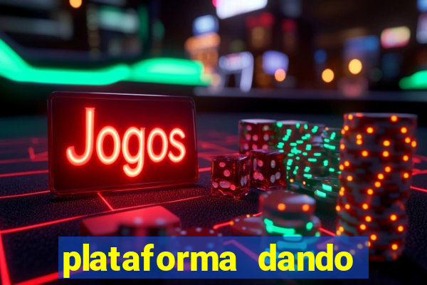 plataforma dando dinheiro no cadastro