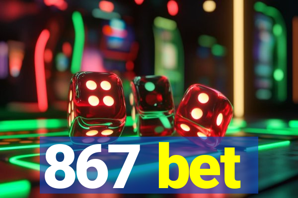 867 bet