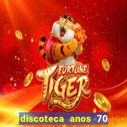 discoteca anos 70 80 90