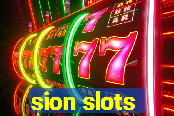 sion slots