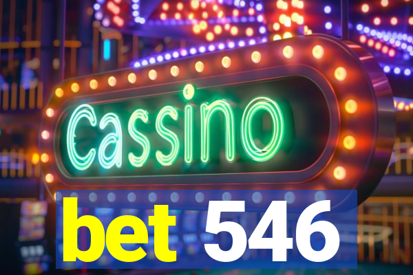 bet 546