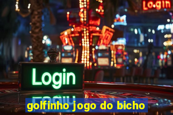 golfinho jogo do bicho