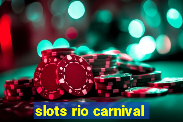 slots rio carnival