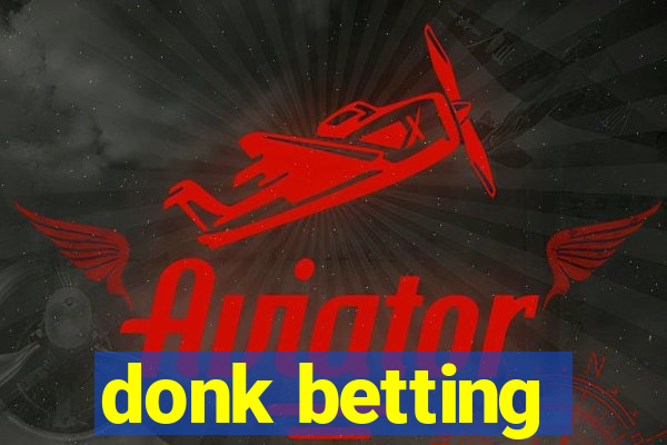 donk betting