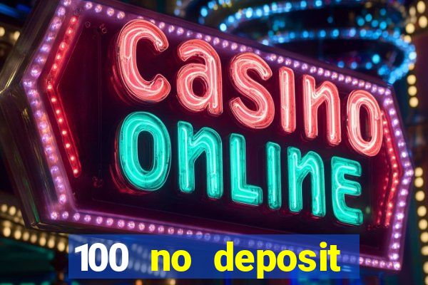 100 no deposit bonus codes casino