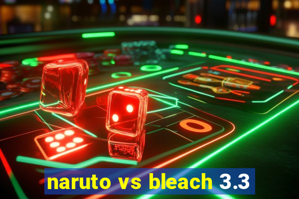 naruto vs bleach 3.3