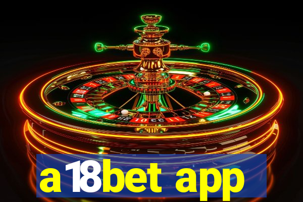 a18bet app