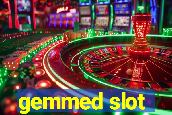 gemmed slot