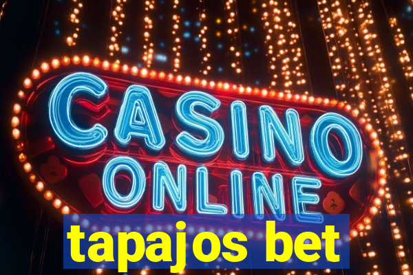 tapajos bet