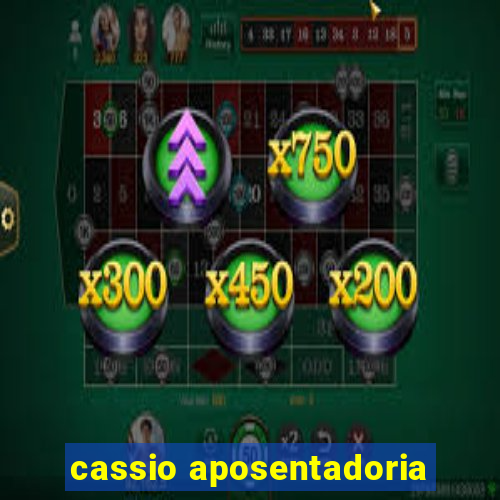 cassio aposentadoria