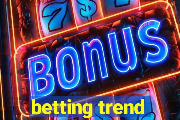 betting trend