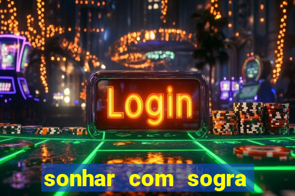 sonhar com sogra no jogo do bicho