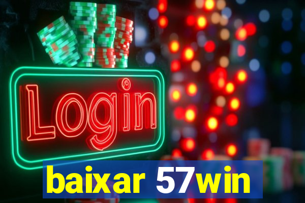 baixar 57win