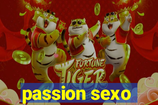 passion sexo