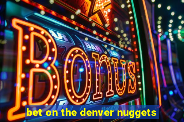 bet on the denver nuggets