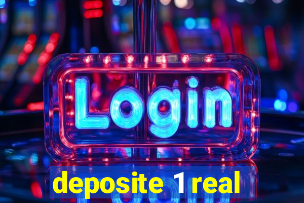 deposite 1 real