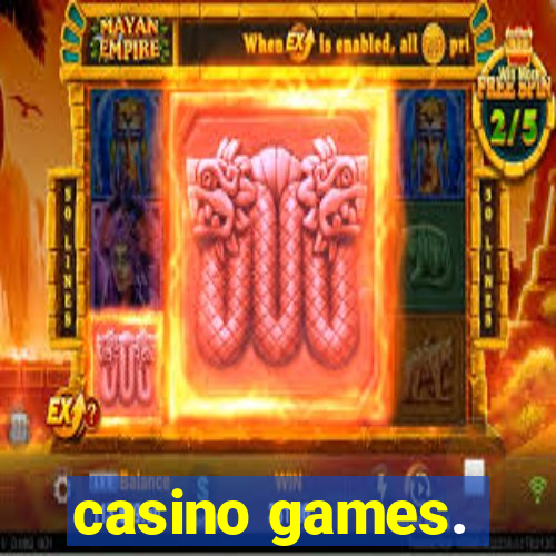 casino games.