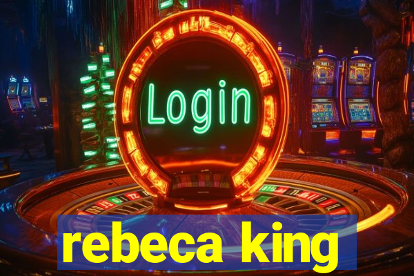 rebeca king