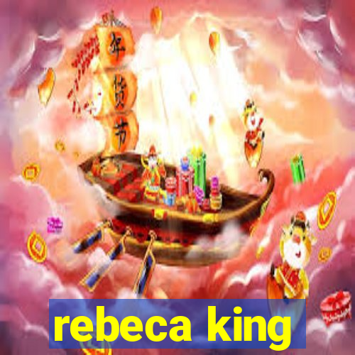 rebeca king