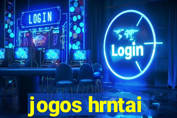 jogos hrntai