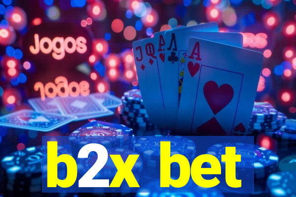 b2x bet