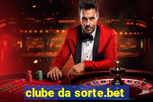 clube da sorte.bet