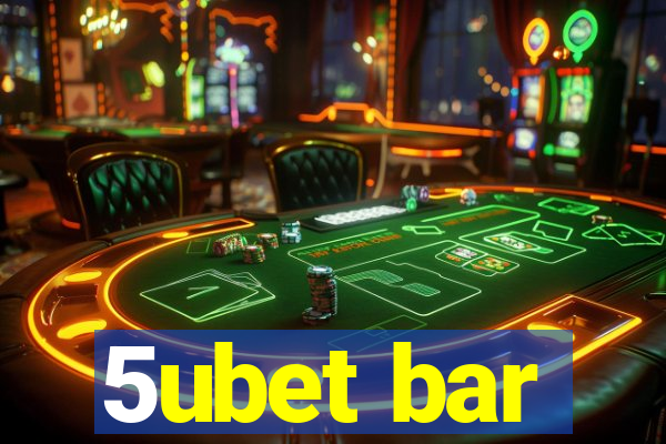 5ubet bar