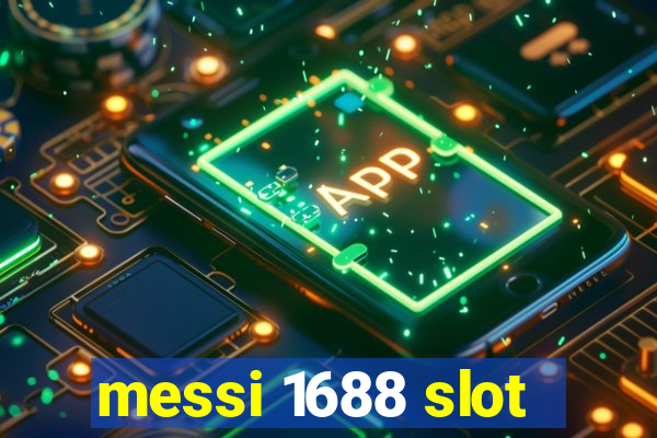 messi 1688 slot