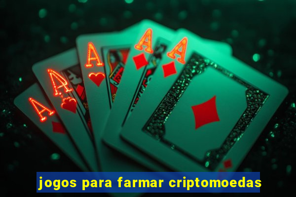 jogos para farmar criptomoedas