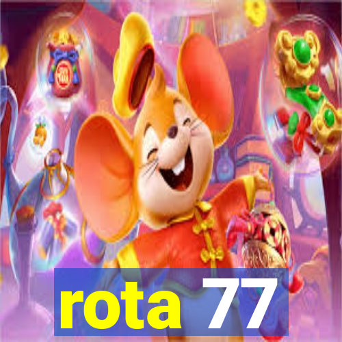 rota 77