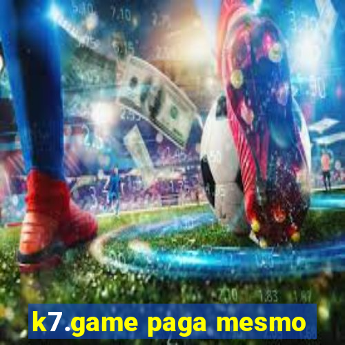 k7.game paga mesmo