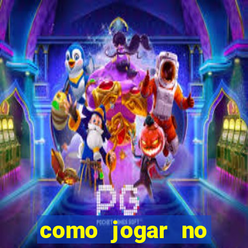 como jogar no tigre e ganhar