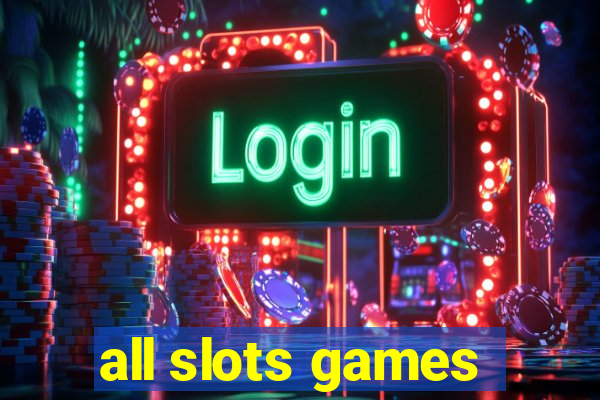 all slots games