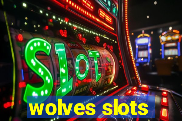 wolves slots