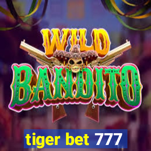 tiger bet 777