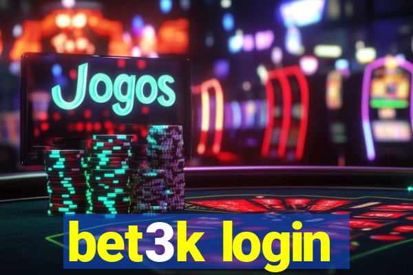 bet3k login