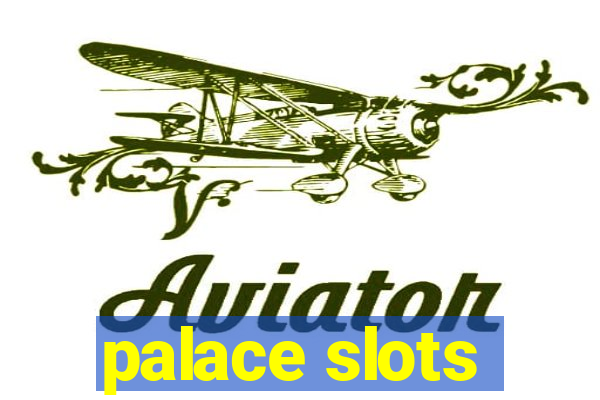 palace slots