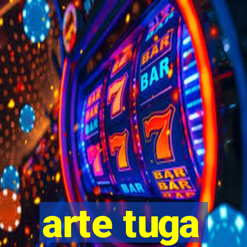 arte tuga