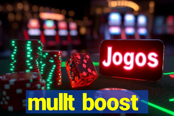 mullt boost