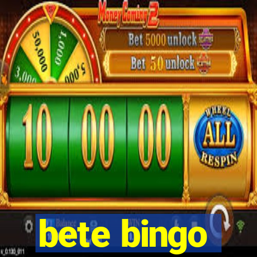 bete bingo