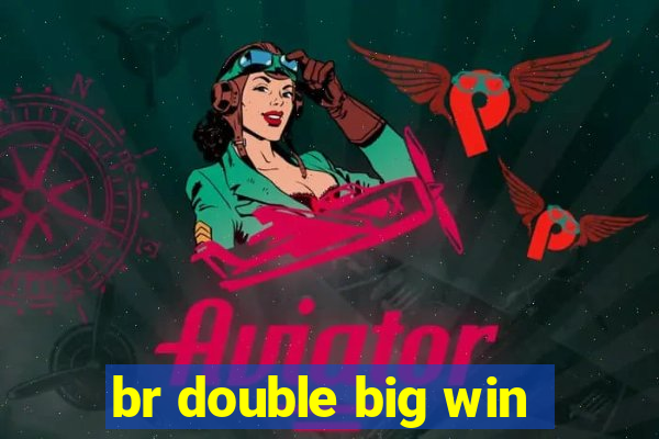 br double big win